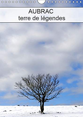 AUBRAC terre de légendes (Calendrier mural 2019 DIN A4 vertical): Le plateau de l'Aubrac au sud du massif central (Calendrier mensuel, 14 Pages ) (Calvendo Places) Leisure, Home & Garden