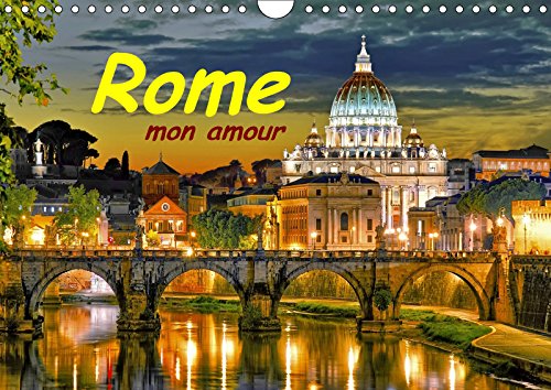 Rome mon amour (Calendrier mural 2019 DIN A4 horizontal): Rome la ville éternelle. 13 photos fantastiques sur un calendrier de haute qualité (Calendrier mensuel, 14 Pages ) (Calvendo Places) Leisure, Home & Garden