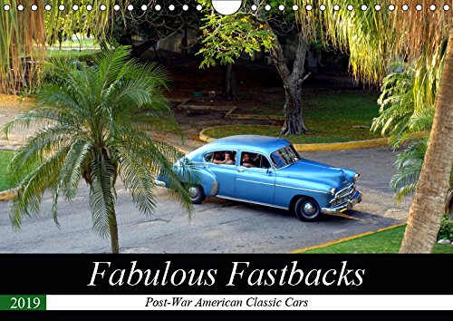 Fabulous Fastbacks (Wall Calendar 2019 DIN A4 Landscape): Post-war American classic cars (Monthly calendar, 14 pages ) (Calvendo Technology) Business & Technology