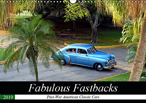 Fabulous Fastbacks (Wall Calendar 2019 DIN A3 Landscape): Post-war American classic cars (Monthly calendar, 14 pages ) (Calvendo Technology) Business & Technology