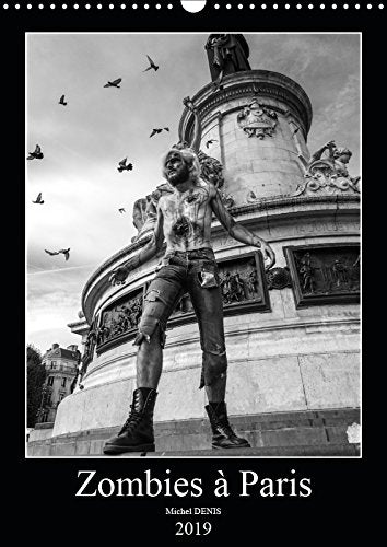 Les zombies à Paris (Calendrier mural 2019 DIN A3 vertical): Les zombies défilent dans Paris (Calendrier mensuel, 14 Pages ) (Calvendo Personnes) Action & Adventure