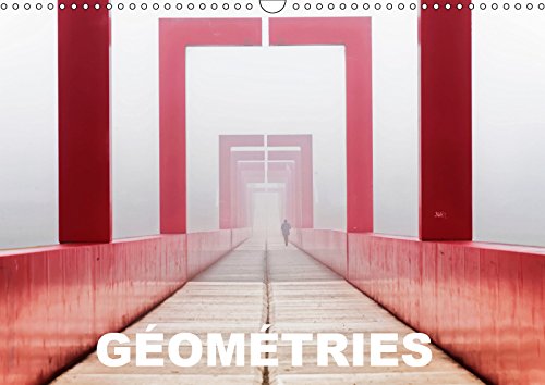 GÉOMÉTRIES (Calendrier mural 2019 DIN A3 horizontal): Une série d'images mettant en scène structures et poésie (Calendrier mensuel, 14 Pages ) (Calvendo Places) Geology & Geography