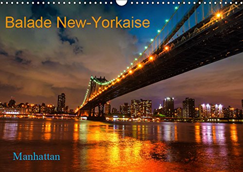 Balade New-Yorkaise, Manhattan (Calendrier mural 2019 DIN A3 horizontal): New York , quelques images de lieux emblématiques de Manhattan (Calendrier mensuel, 14 Pages ) (Calvendo Places) Photography