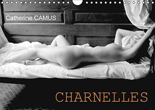 CHARNELLES (Calendrier mural 2019 DIN A4 horizontal): Nus féminins sensuels (Calendrier mensuel, 14 Pages ) (Calvendo Art) Photography
