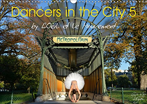Dancers in the City 5 (Wall Calendar 2019 DIN A3 Landscape): by L'Oeil et le Mouvement (Monthly calendar, 14 pages ) (Calvendo Art) Film, Art & Culture