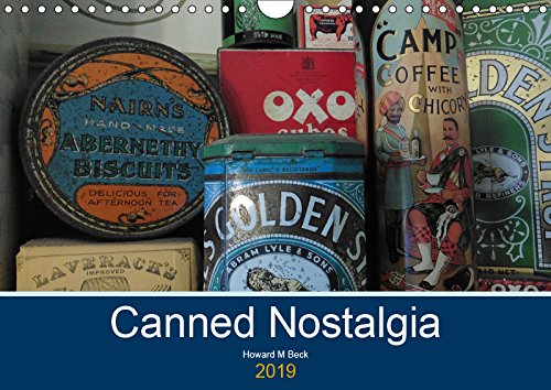 Canned Nostalgia (Wall Calendar 2019 DIN A4 Landscape): A collection of nostalgic images from the farmhouse kitchen (Monthly calendar, 14 pages ) (Calvendo Food) Hobbies & Crafts