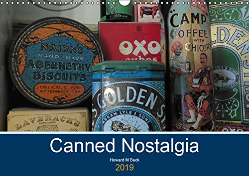 Canned Nostalgia (Wall Calendar 2019 DIN A3 Landscape): A collection of nostalgic images from the farmhouse kitchen (Monthly calendar, 14 pages ) (Calvendo Food) Hobbies & Crafts