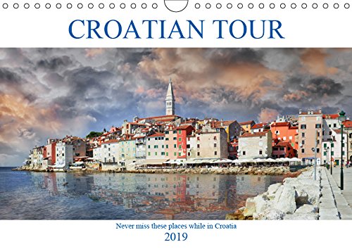Croatian tour (Wall Calendar 2019 DIN A4 Landscape): Beautiful places to visit while in Croatia (Monthly calendar, 14 pages ) (Calvendo Places) Travel