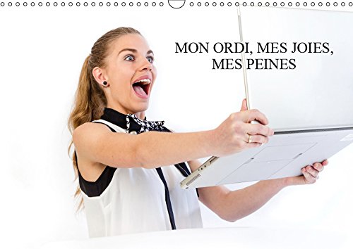 MON ORDI, MES JOIES, MES PEINES (Calendrier mural 2019 DIN A3 horizontal): Une jeune femme décrit les mois de cette année devant son ordinateur. (Calendrier mensuel, 14 Pages ) (Calvendo Amusement) Computer Science