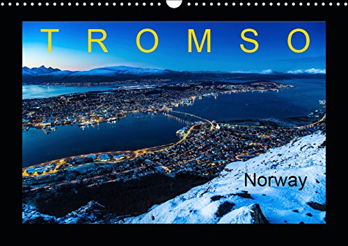 Tromso (Wall Calendar 2019 DIN A3 Landscape): Tromso Northern Norway (Monthly calendar, 14 pages ) (Calvendo Places) Social Sciences