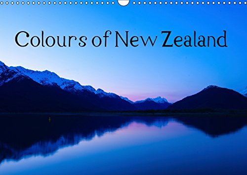 Colours of New Zealand (Wall Calendar 2019 DIN A3 Landscape): New Zealand's breathtaking nature - captured in 12 snapshots (Monthly calendar, 14 pages ) (Calvendo Nature) Leisure, Home & Garden