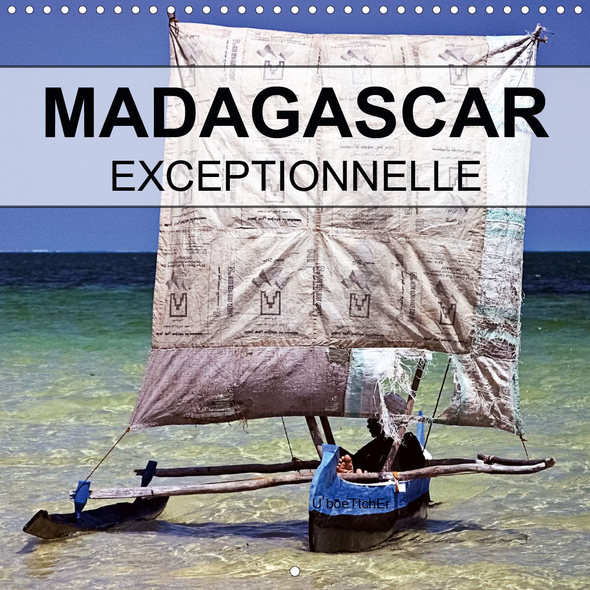 Madagascar Exceptionnelle (Calendrier mural 2020 300 × 300 mm Square): Madagascar - Connue pour la singularité de sa faune, elle fascine aussi par ses ... inoubliables (Calendrier mensuel, 14 Pages ) book