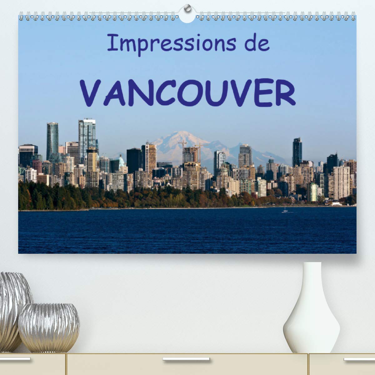 Impressions de Vancouver 2020: Une destination de vacances populaire (Calvendo Places) Leisure, Home & Garden