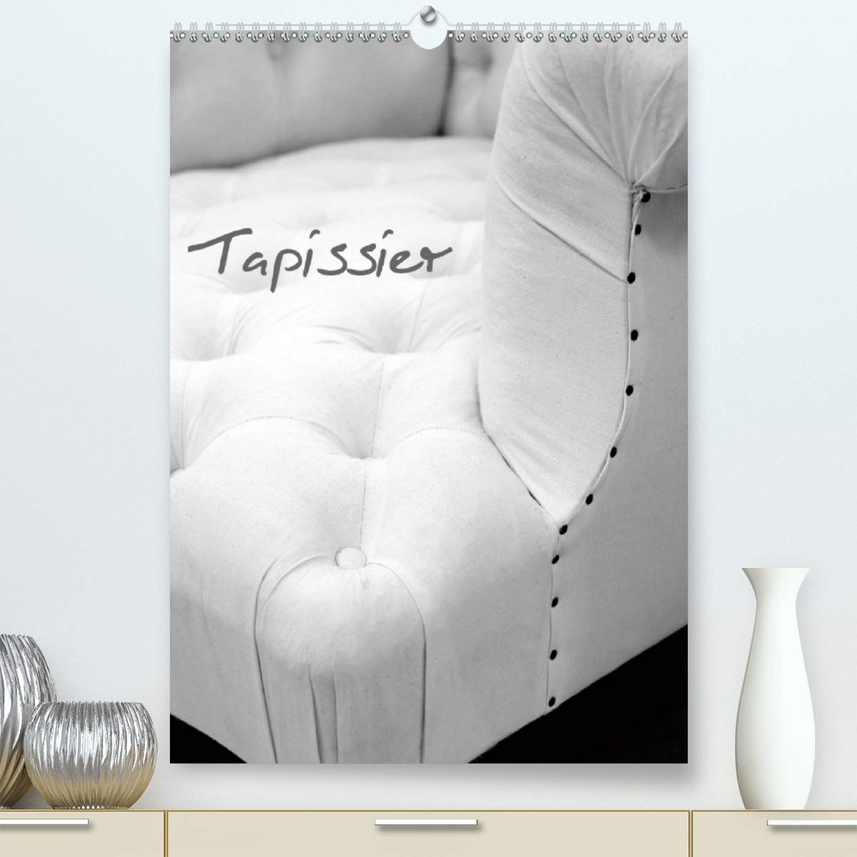 Tapissier 2020: Atelier du tapissier (Calvendo Art) Business, Finance & Career