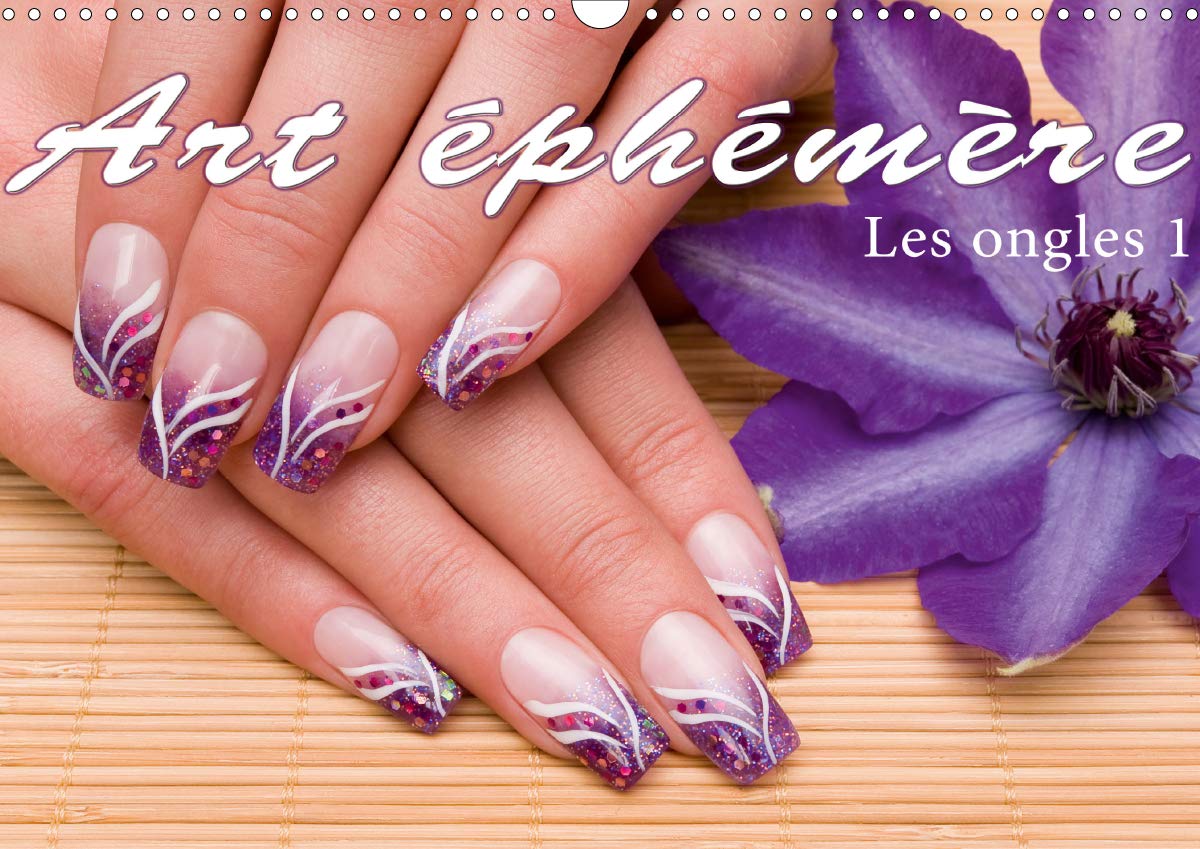 Art éphémère - Les ongles 1 (Calendrier mural 2021 DIN A3 horizontal): La manucure (Calendrier mensuel, 14 Pages ) book