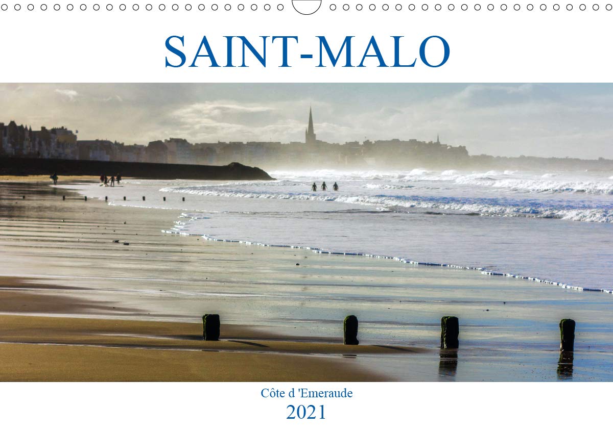SAINT-MALO, Côte d'Emeraude (Calendrier mural 2021 DIN A3 horizontal): Saint-Malo, la cité corsaire, berceau de François-René Chateaubriand et de Jacques Cartier (Calendrier mensuel, 14 Pages ) book