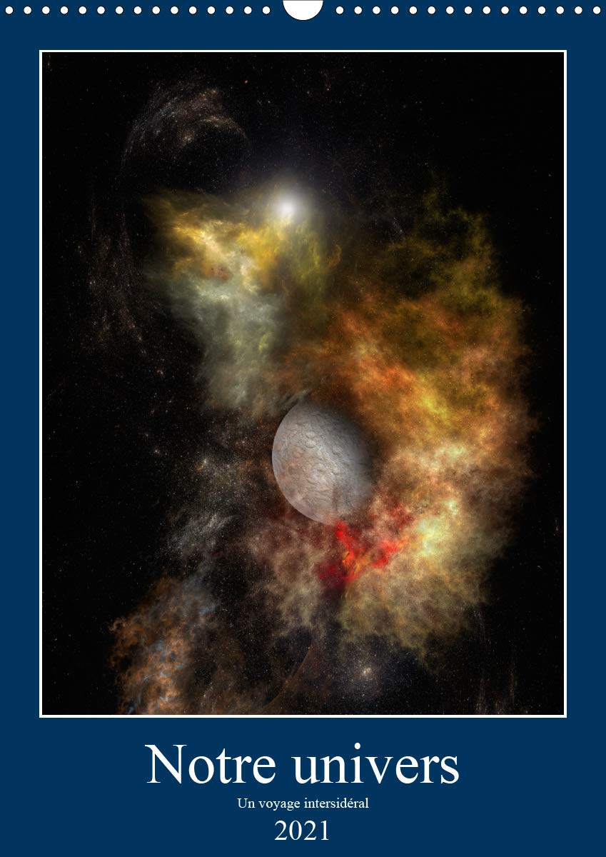 Notre univers un voyage intersidéral (Calendrier mural 2021 DIN A3 vertical): Paysages spatiaux imaginaires (Calendrier mensuel, 14 Pages ) book