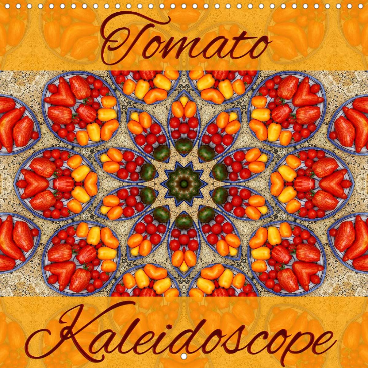 Tomato Kaleidoscope (Wall Calendar 2022 300 × 300 mm Square): Discover fascinating tomato art (Monthly calendar, 14 pages ) Leisure, Home & Garden