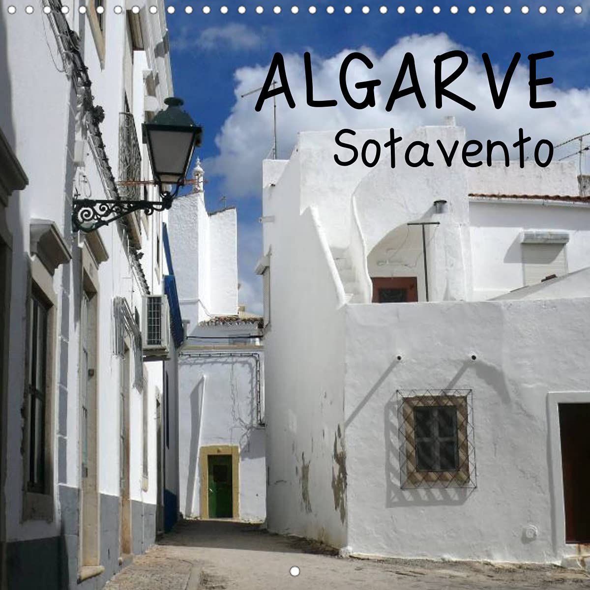 Algarve Sotavento (Calendrier mural 2022 300 × 300 mm Square): Une excursion photographique à travers la région de Sotavento, l'Algarve de l'est (Calendrier mensuel, 14 Pages ) Leisure, Home & Garden
