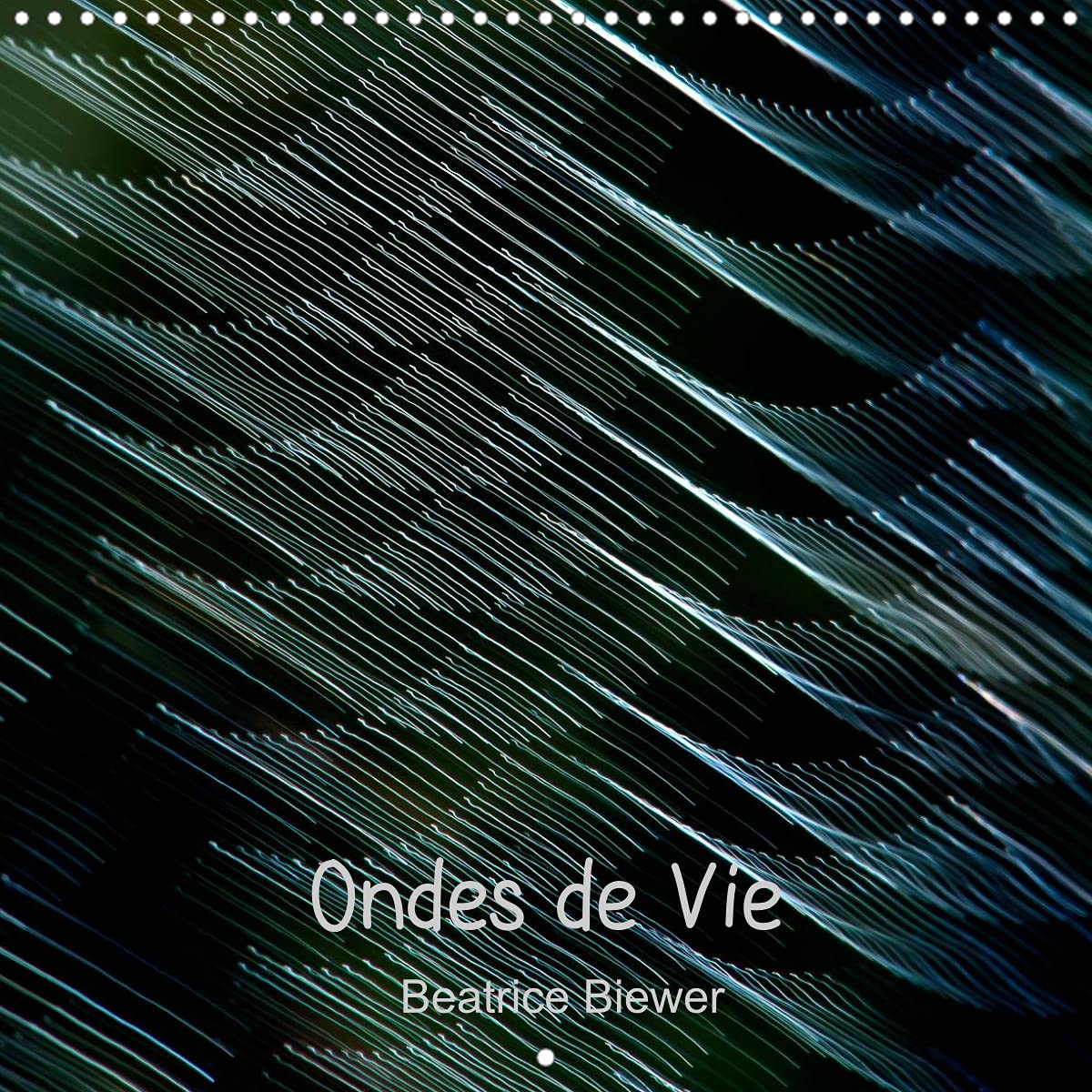 Ondes de Vie (Calendrier mural 2022 300 × 300 mm Square): Vibrations ou ondes de vie, un jeu subtil et graphique de lumière et de mouvements. (Calendrier mensuel, 14 Pages ) Leisure, Home & Garden