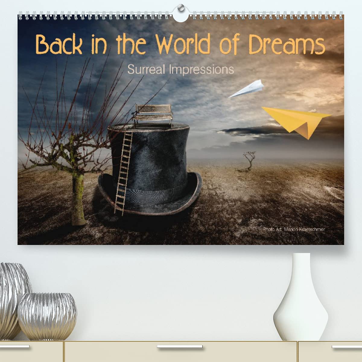 Back in the World of Dreams Surreal Impressions (Premium, hochwertiger DIN A2 Wandkalender 2022, Kunstdruck in Hochglanz): Pieces of art between dream and reality (Monthly calendar, 14 pages ) Leisure, Home & Garden