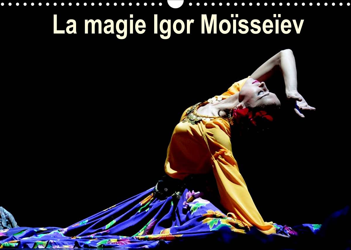 La magie Igor Moïsseïev (Calendrier mural 2022 DIN A3 horizontal): Ambassadeur officiel de la culture russe, le Ballet Igor Moïsseïev, était de ... en mars 2013. (Calendrier mensuel, 14 Pages ) Film, Art & Culture