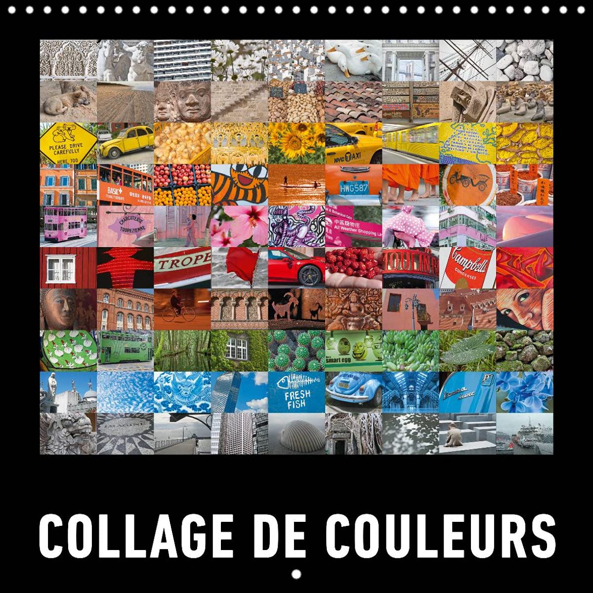 Collage de Couleurs (Calendrier mural 2022 300 × 300 mm Square): Une collection de photos vives en couleurs avec des impressions du monde entier. À ... sa couleur ! (Calendrier mensuel, 14 Pages ) Film, Art & Culture