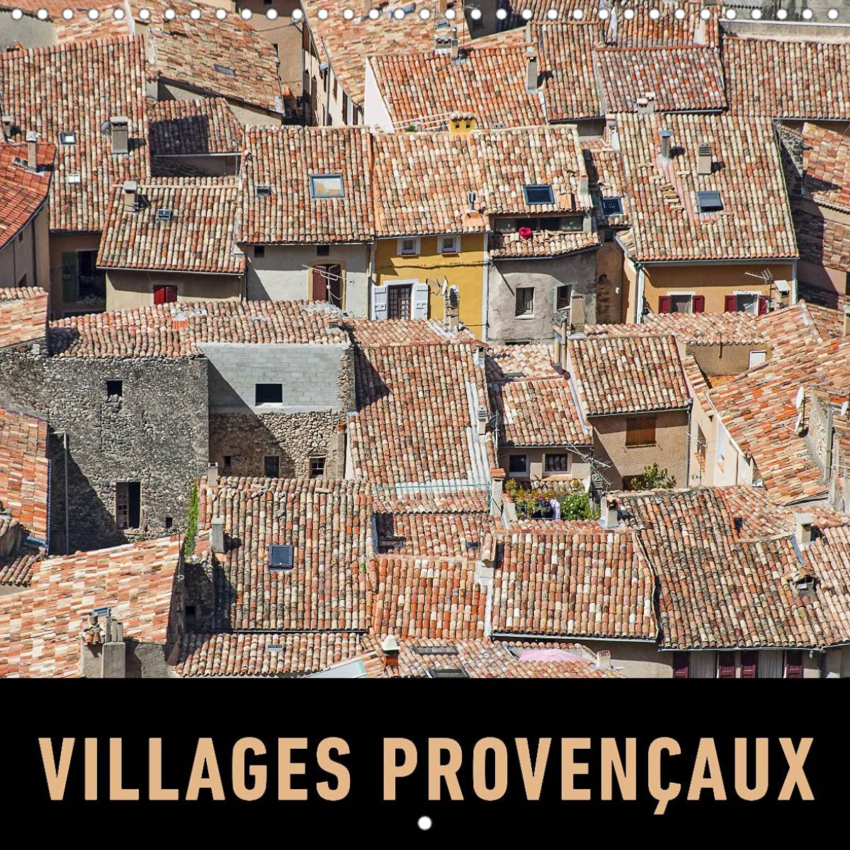 Villages provençaux (Calendrier mural 2022 300 × 300 mm Square): Un voyage en images à travers les villages et les villes pittoresques de Provence. (Calendrier mensuel, 14 Pages ) Leisure, Home & Garden