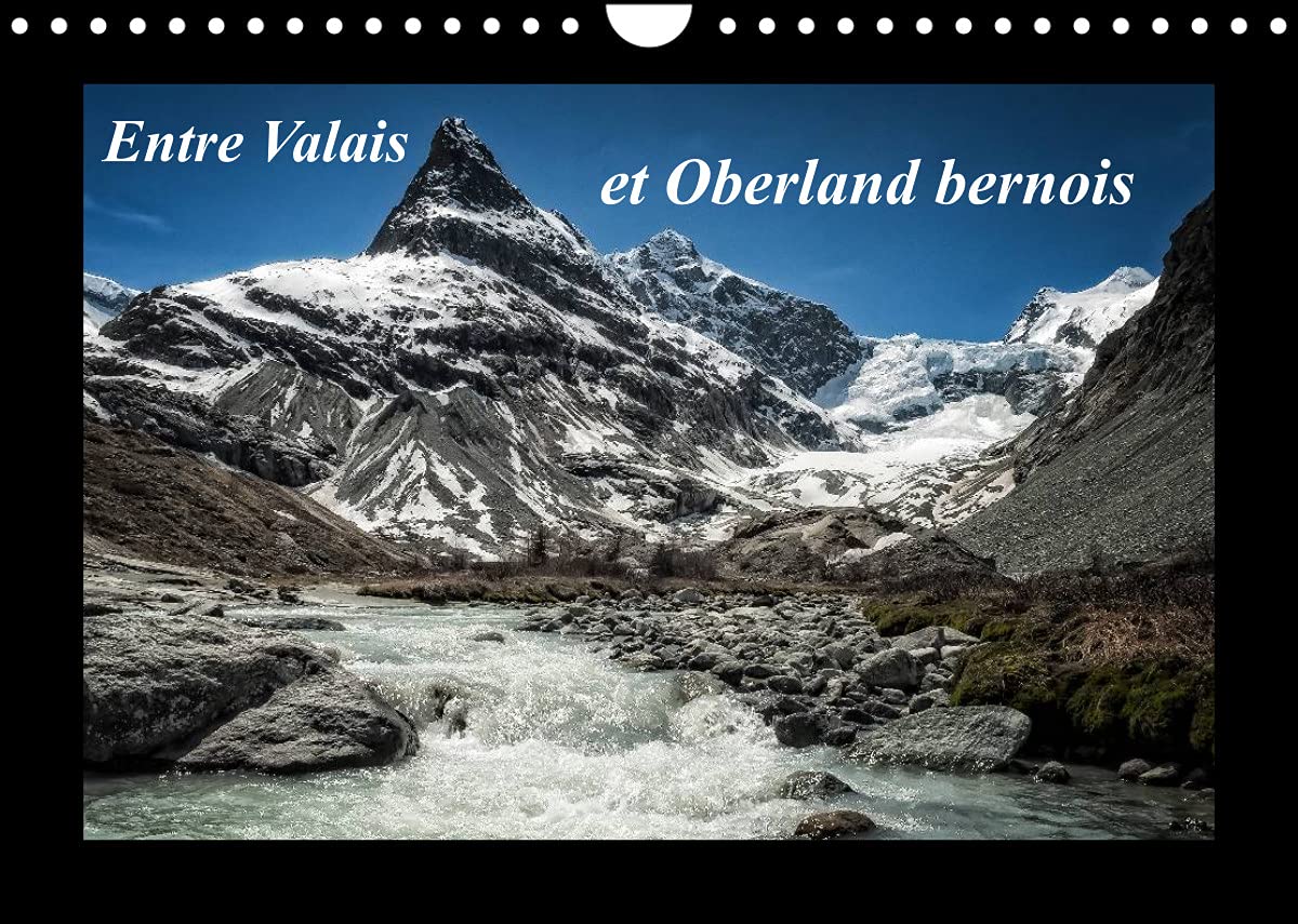 Entre Valais et Oberland bernois (Calendrier mural 2022 DIN A4 horizontal): Paysages de Suisse (Calendrier mensuel, 14 Pages ) Film, Art & Culture