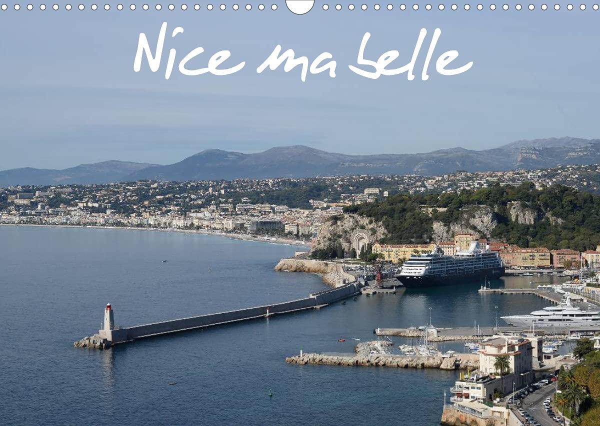 Nice ma belle (Calendrier mural 2022 DIN A3 horizontal): Nissa la bella, est la capitale de la Côte d'Azur et c'est Nice ma belle. (Calendrier mensuel, 14 Pages ) book