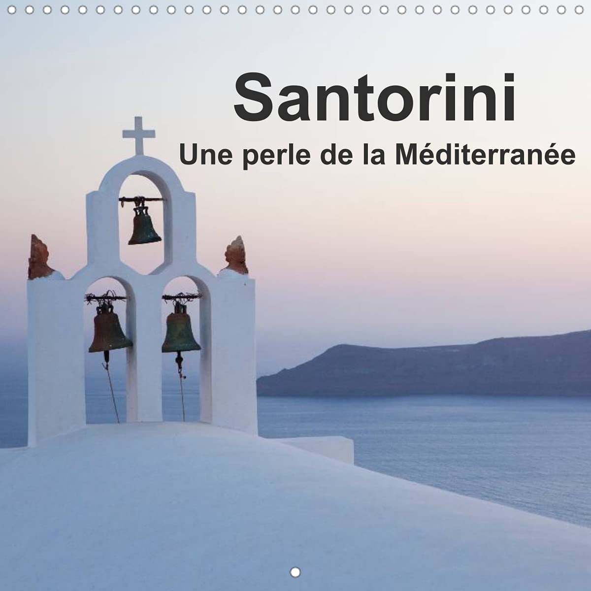 Santorini, Une perle de la Méditerranée (Calendrier mural 2022 300 × 300 mm Square): Calendrier avec des images merveilleuses de l'île de Santorin (Calendrier mensuel, 14 Pages ) Film, Art & Culture