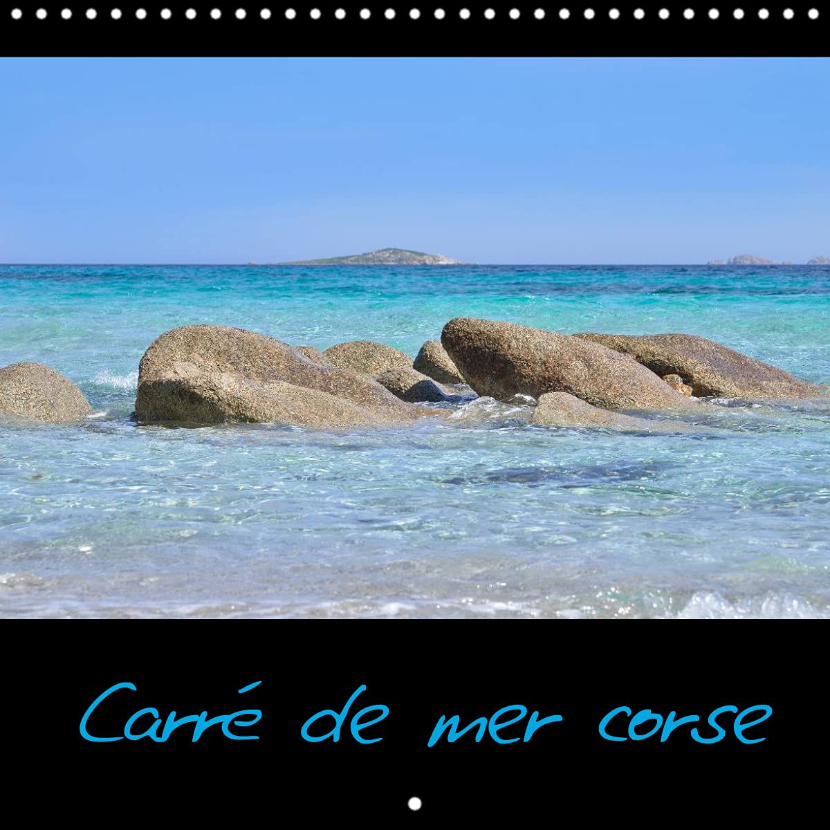 Carré de mer corse (Calendrier mural 2022 300 × 300 mm Square): Calendrier sur les mers corses (Calendrier mensuel, 14 Pages ) Film, Art & Culture