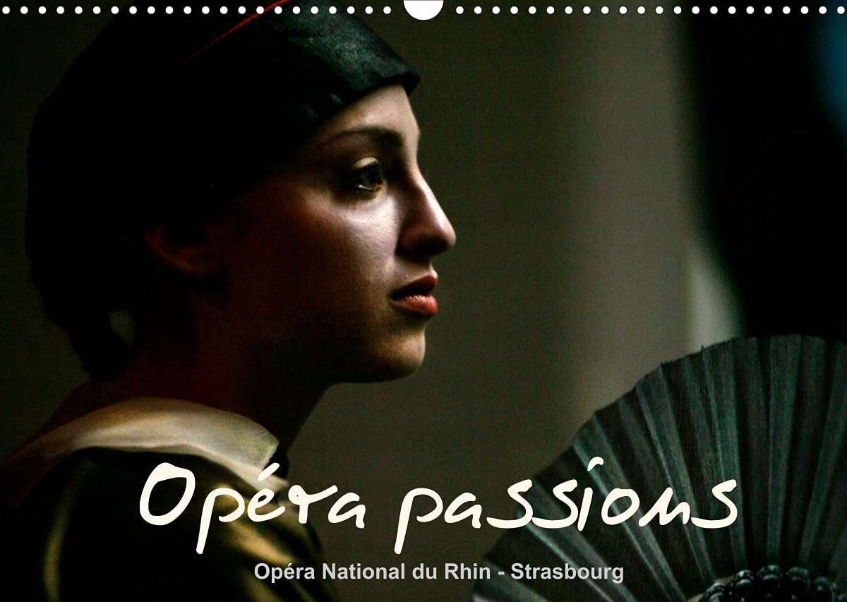 Opéra passions Opéra National du Rhin - Strasbourg (Calendrier mural 2022 DIN A3 horizontal): L'Opéra National du Rhin est composé des villes de ... chanteurs. (Calendrier mensuel, 14 Pages ) Film, Art & Culture