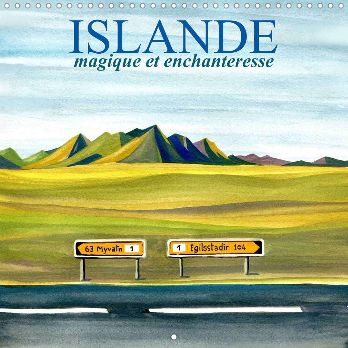 ISLANDE magique et enchanteresse (Calendrier mural 2022 300 × 300 mm Square): Un voyage en peintures dans les merveilleux paysages d'Islande (Calendrier mensuel, 14 Pages ) Film, Art & Culture