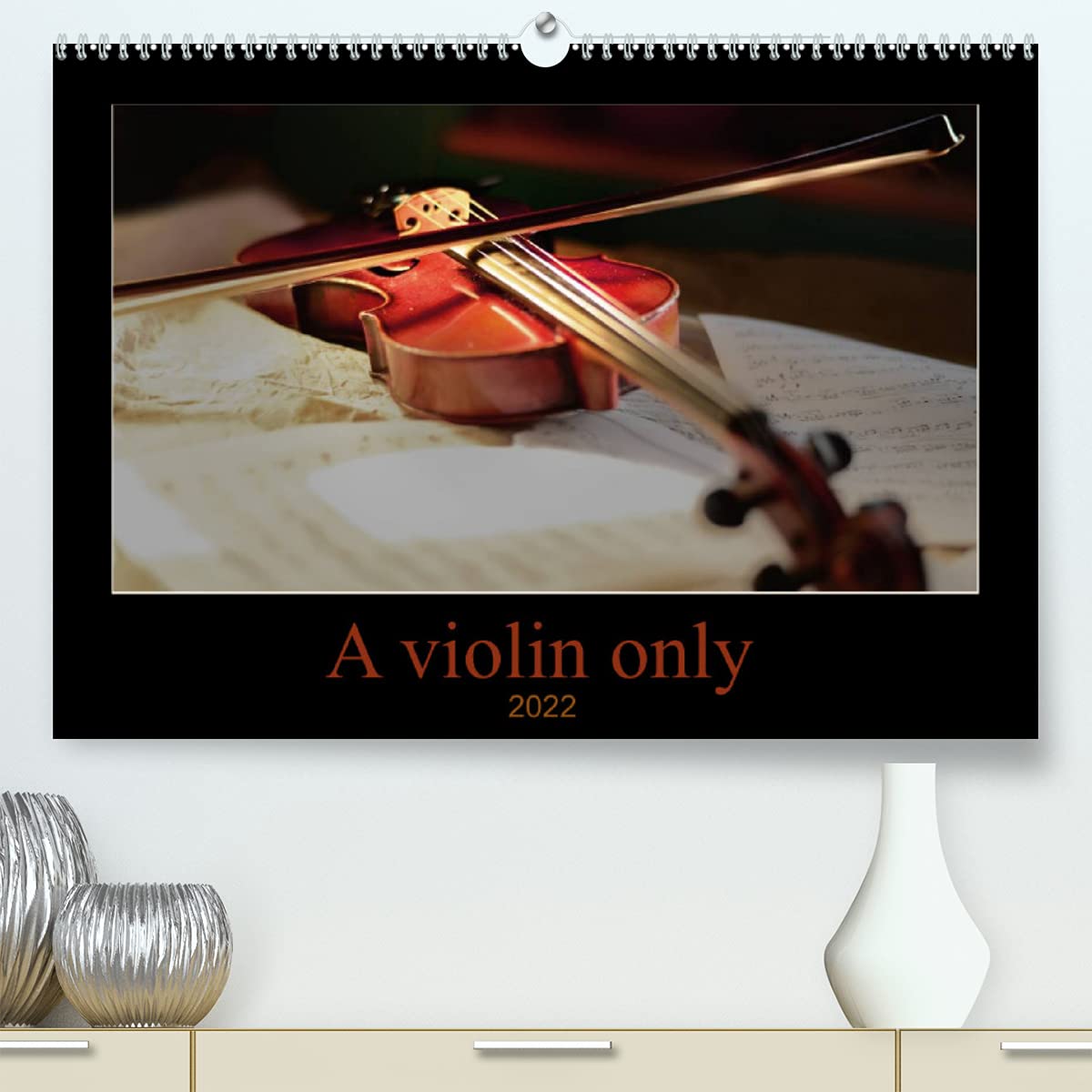 A violin only (Premium, hochwertiger DIN A2 Wandkalender 2022, Kunstdruck in Hochglanz): Thirteen wonderful photos of a violin. For those who love ... instrument (Monthly calendar, 14 pages ) Leisure, Home & Garden