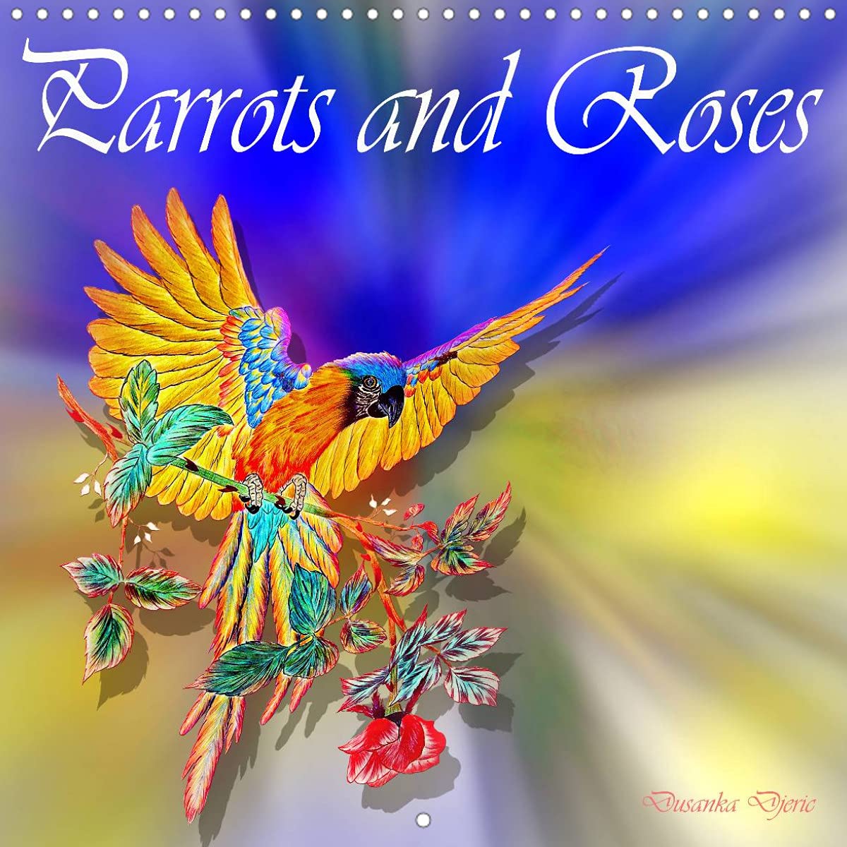 Parrots and Roses (Wall Calendar 2022 300 × 300 mm Square): Colored pencil drawings of parrots and roses (Monthly calendar, 14 pages ) Leisure, Home & Garden