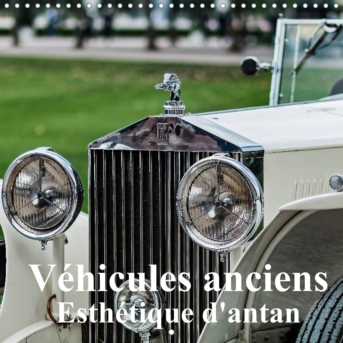 Véhicules anciens Esthétique d'antan (Calendrier mural 2022 300 × 300 mm Square): Détails de voitures classiques ayant du style, de l'élégance et du charme. (Calendrier mensuel, 14 Pages ) Film, Art & Culture