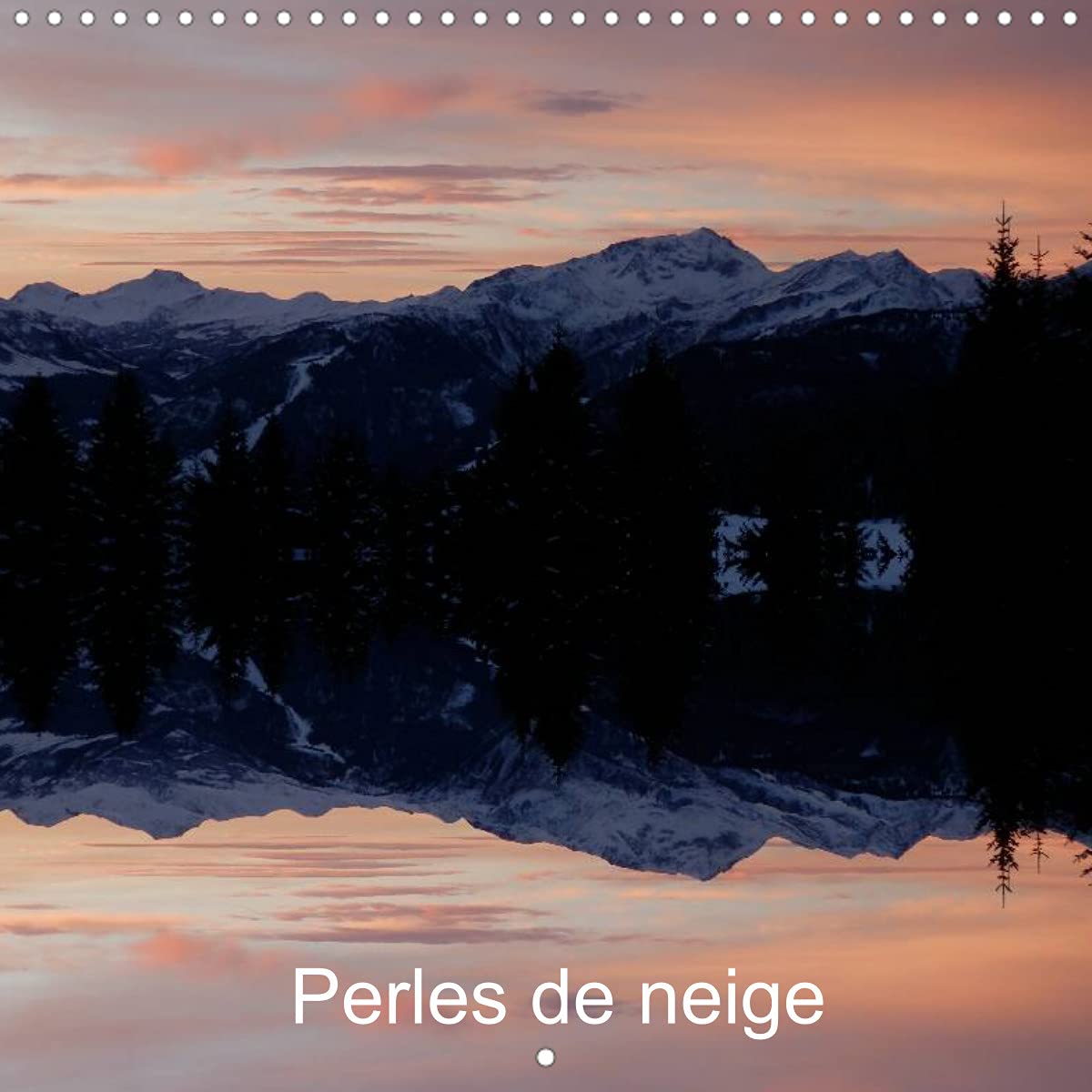 Perles de neige (Calendrier mural 2022 300 × 300 mm Square): Paysages enneigés, perles immaculées (Calendrier mensuel, 14 Pages ) Film, Art & Culture