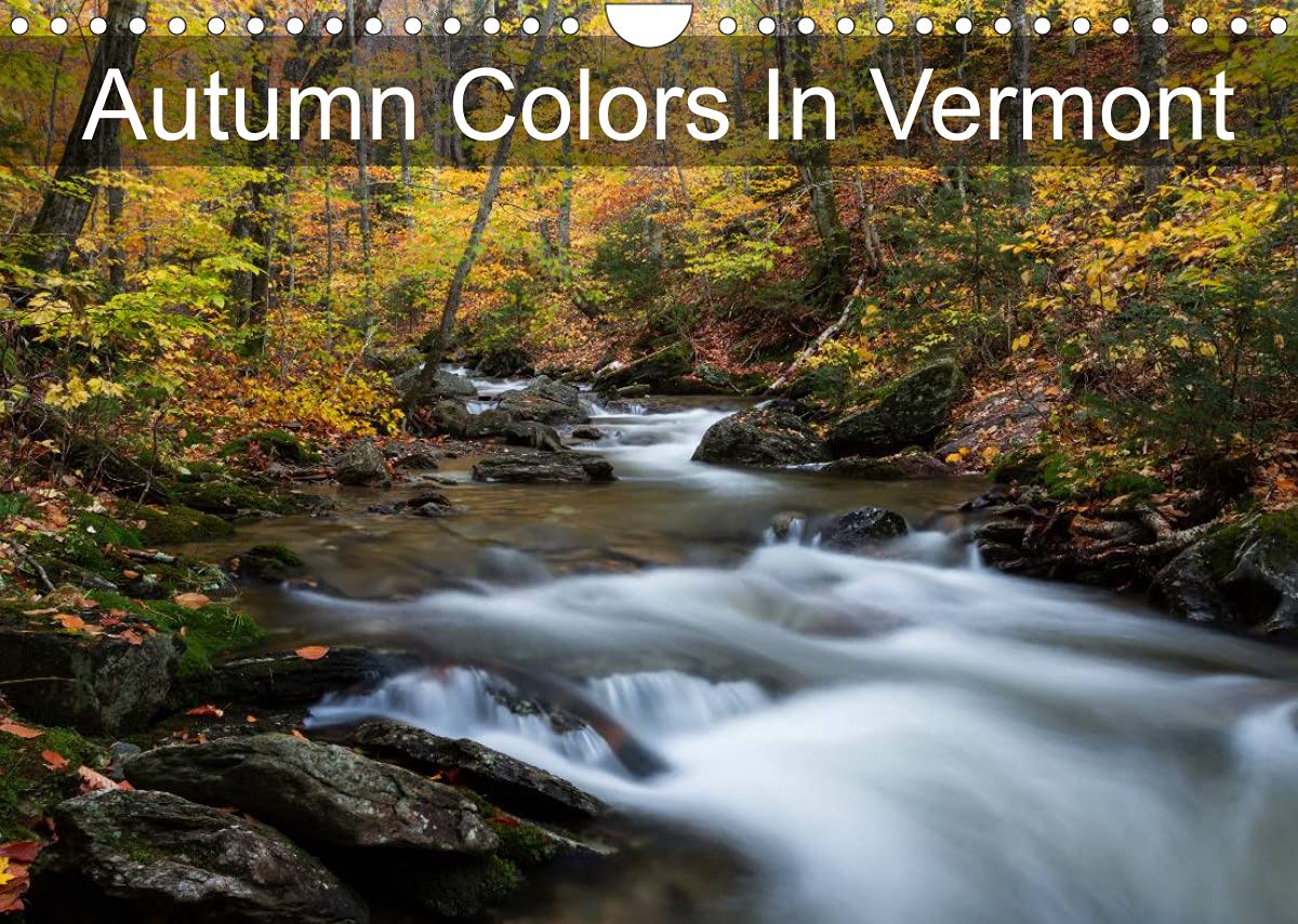 Autumn Colors In Vermont (Wall Calendar 2022 DIN A4 Landscape): Colorful autumn images from around the State of Vermont. (Monthly calendar, 14 pages ) Film, Art & Culture