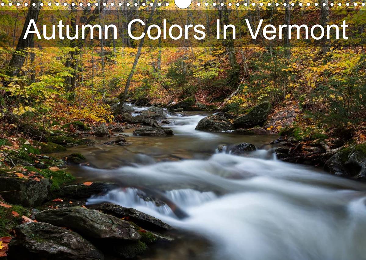 Autumn Colors In Vermont (Wall Calendar 2022 DIN A3 Landscape): Colorful autumn images from around the State of Vermont. (Monthly calendar, 14 pages ) Film, Art & Culture