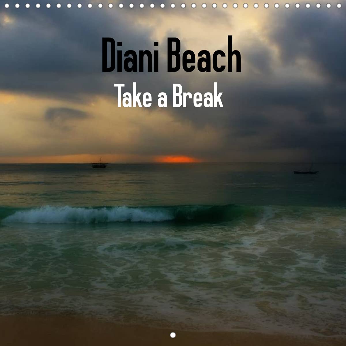 Diani Beach Take a Break (Wall Calendar 2022 300 × 300 mm Square): Give yourself a break and come with me on a wellness trip to Diani Beach in Kenya. (Monthly calendar, 14 pages ) Film, Art & Culture