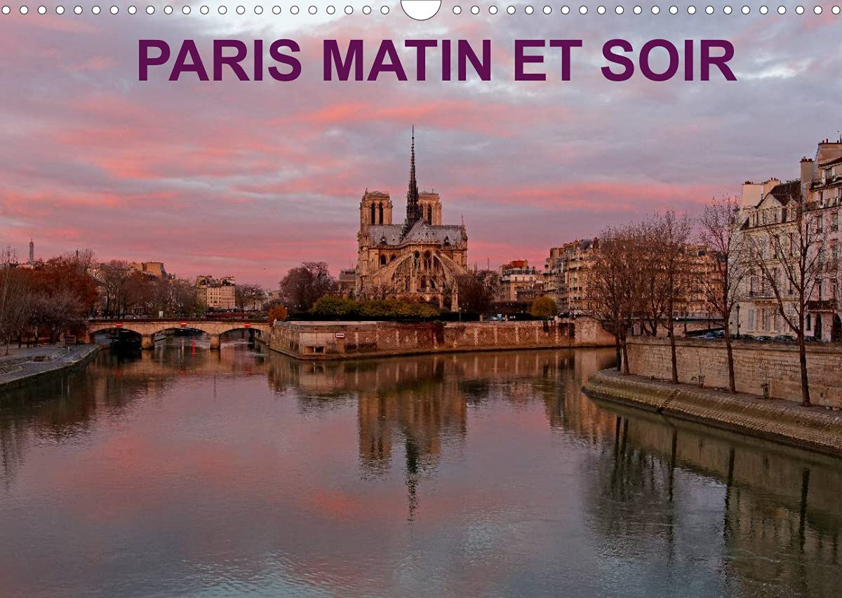 PARIS MATIN ET SOIR (Calendrier mural 2022 DIN A3 horizontal): Photographies artistiques du patrimoine historique de Paris au lever et à la tombée du jour. (Calendrier mensuel, 14 Pages ) book