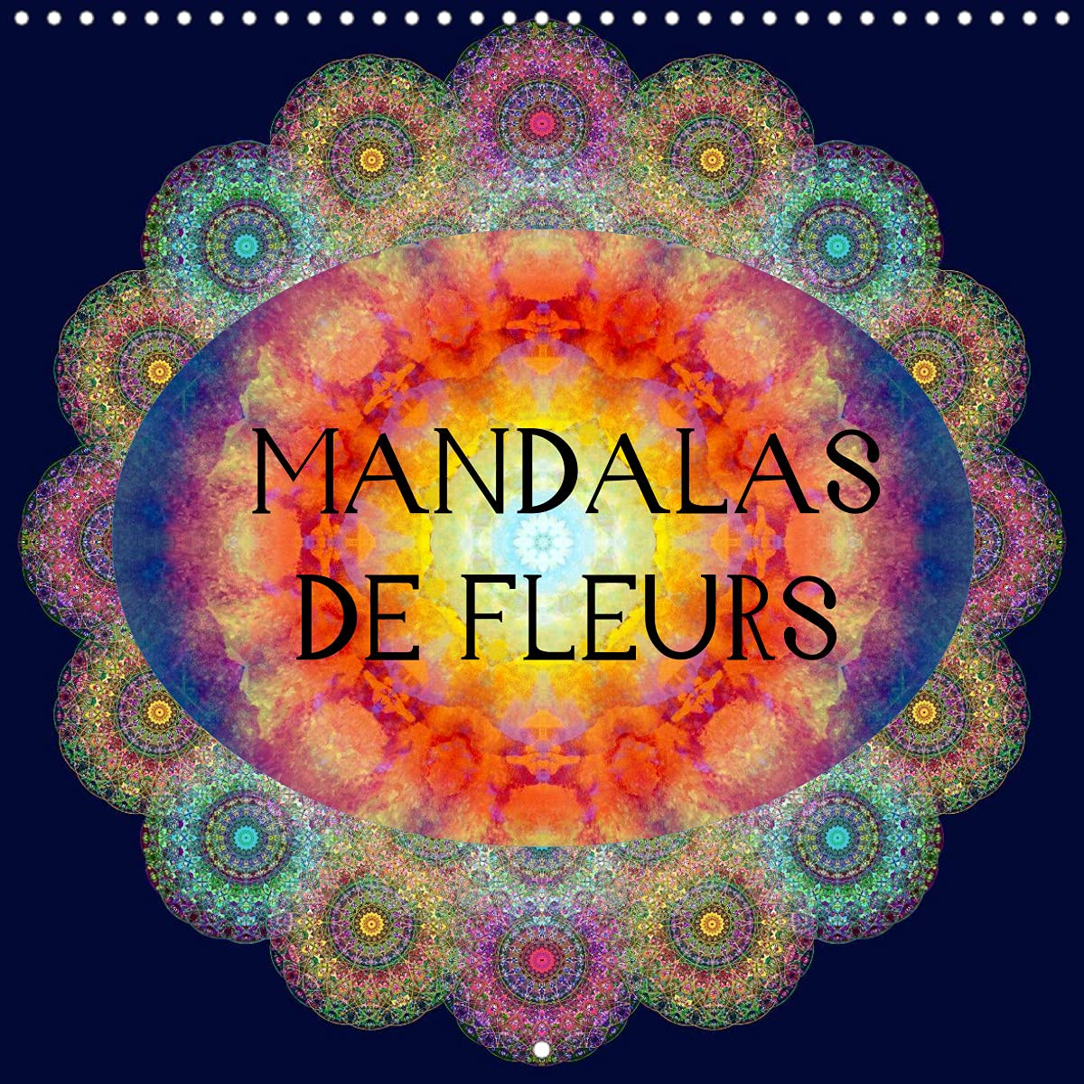 Mandalas de Fleurs (Calendrier mural 2022 300 × 300 mm Square): Photographies d'ornements de fleurs translucides (Calendrier mensuel, 14 Pages ) Leisure, Home & Garden