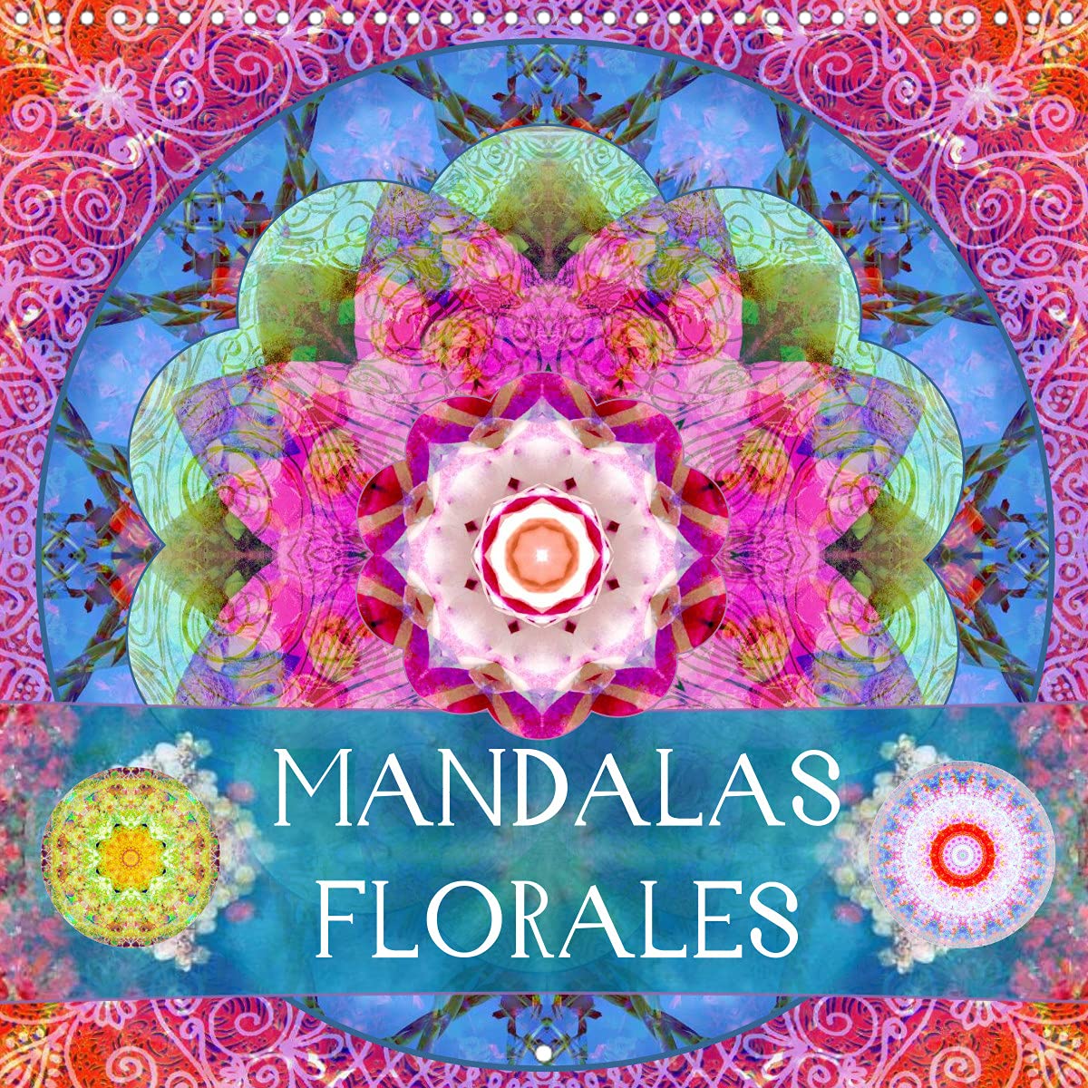 Mandalas Florales (Calendrier mural 2022 300 × 300 mm Square): Mandalas de fleurs translucides photographiées (Calendrier mensuel, 14 Pages ) Leisure, Home & Garden