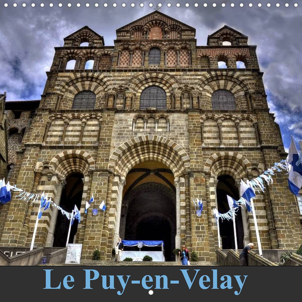 Le Puy-en-Velay (Calendrier mural 2022 300 × 300 mm Square): Le Puy-en-Velay mélange de patrimoine architectural et de tradititions (Calendrier mensuel, 14 Pages ) Film, Art & Culture