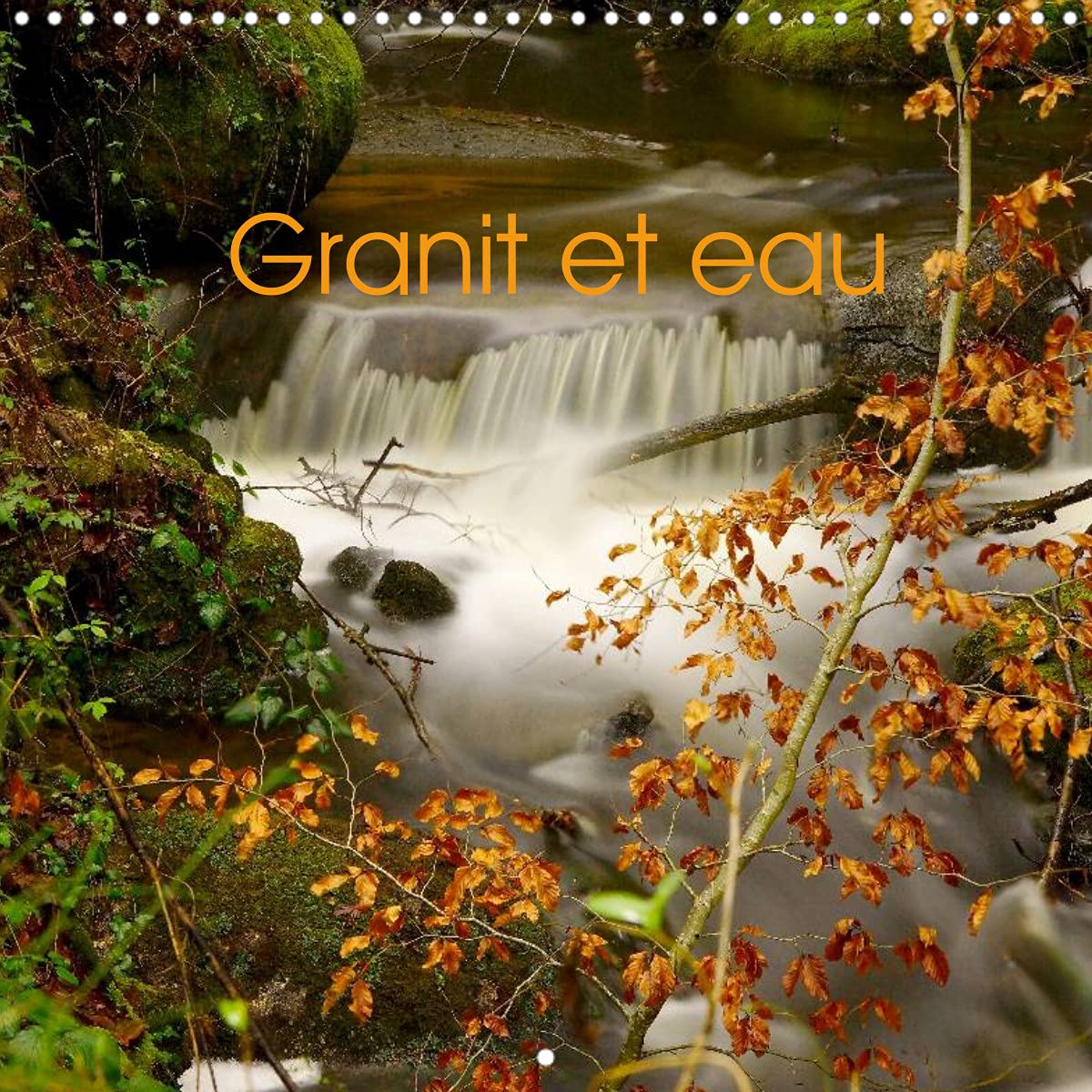 Granit et eau (Calendrier mural 2022 300 × 300 mm Square): Photo de rivières et petits cours d'eau du Tarn (Calendrier mensuel, 14 Pages ) Film, Art & Culture