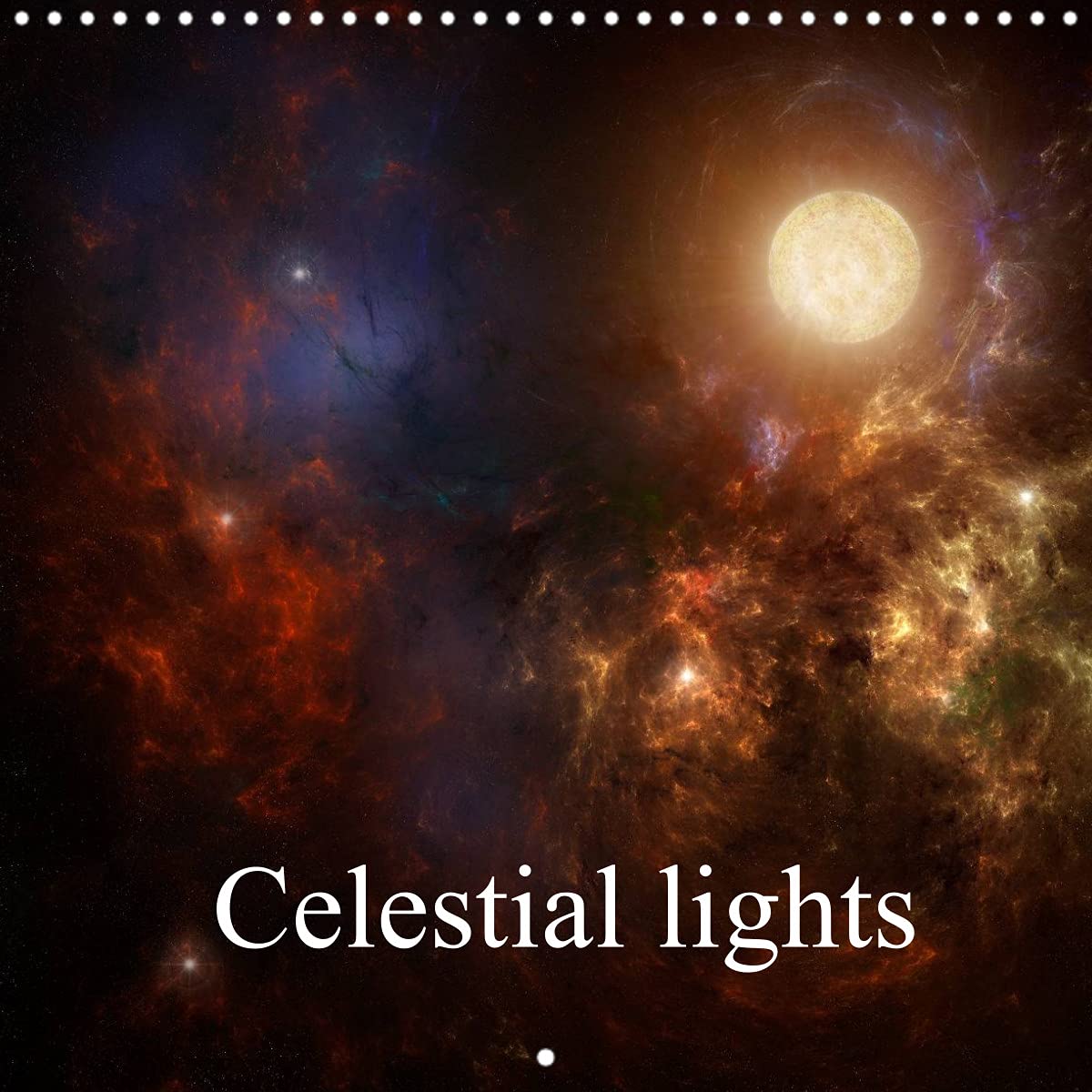Celestial lights (Wall Calendar 2022 300 × 300 mm Square): Lights of the universe (Monthly calendar, 14 pages ) Natural Sciences