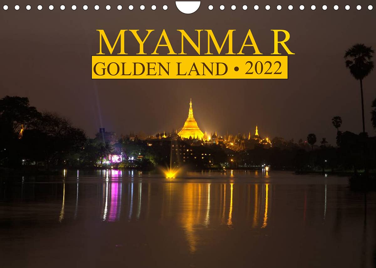 Myanmar - Golden Land (Wall Calendar 2022 DIN A4 Landscape): Myanmar - Golden Land - a calendar with 13 colorfull images from various regions of Myanmar. (Monthly calendar, 14 pages ) Film, Art & Culture