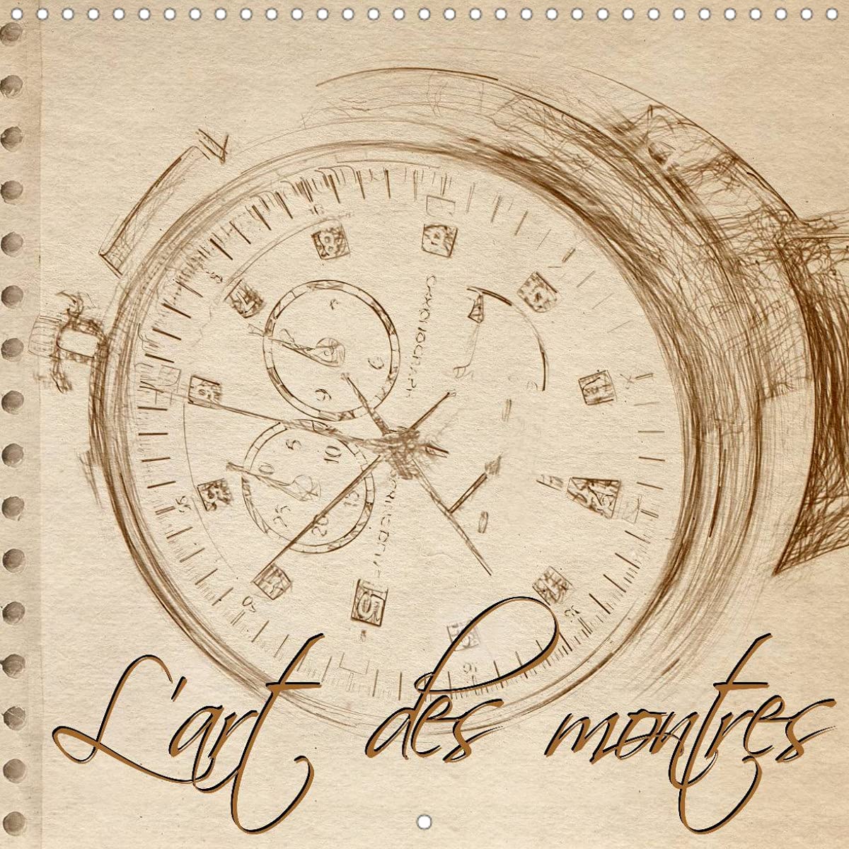 L'art des montres (Calendrier mural 2022 300 × 300 mm Square): Série de douze esquisses de montres (Calendrier mensuel, 14 Pages ) Leisure, Home & Garden