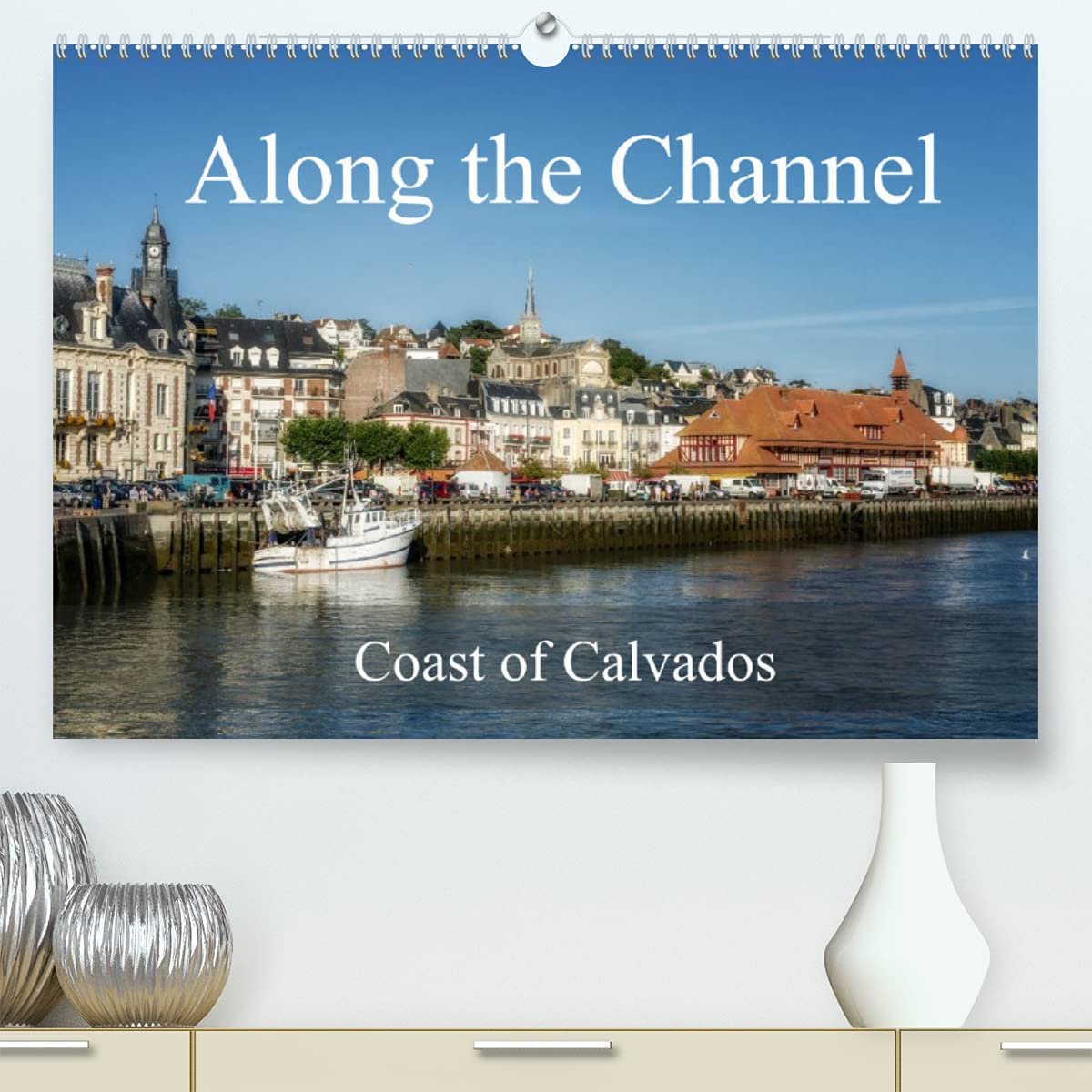 Along the Channel Coast of Calvados (Premium, hochwertiger DIN A2 Wandkalender 2022, Kunstdruck in Hochglanz): A stroll along the Channel in Normandy (Monthly calendar, 14 pages ) Film, Art & Culture